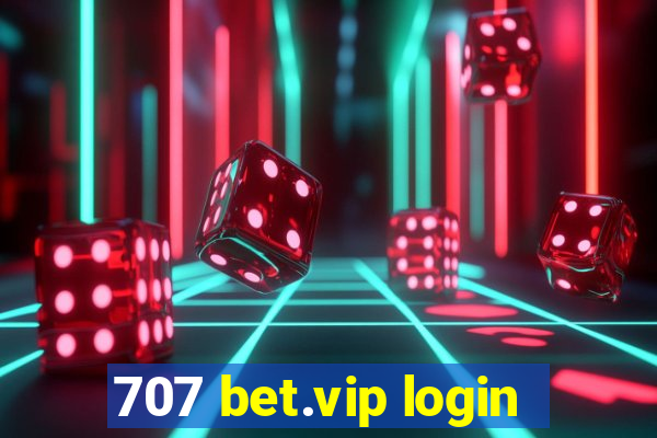 707 bet.vip login